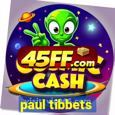paul tibbets